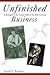 Unfinished Business: A Biol...