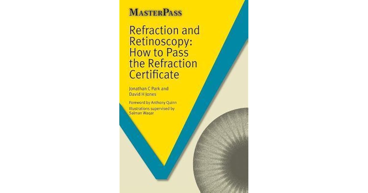 Refraction and Retinoscopy How to Pass the Refraction Certificate by