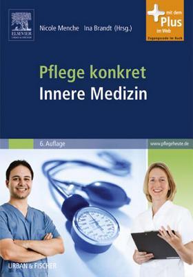 Pflege Konkret Innere Medizin: Pflege Und Krankheitslehre - Lehrbuch Und Atlas