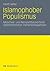 Islamophober Populismus: Moschee- und Minarettbauverbote österreichischer Parlamentsparteien (German Edition)