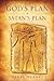 God's Plan / Satan's Plan by Gerry Burney