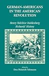 German Americans in the Revolution: Henry Melchoir Muhlenberg Richards� History (Heritage Classic)
