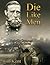 Die Like Men