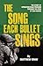 The Song Each Bullet Sings: The Story of Operation Iraqi Freedom Through the Eyes of One Marine
