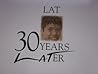 Lat 30 Years Later Lat 30 Years Later