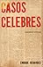 Casos Celebres - Casuística Criminal