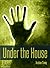 Under the House