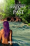 Shadows of the Past by Brandy L. Rivers