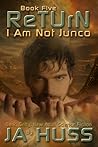 Return (I Am Just Junco, #5)