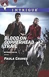 Blood on Copperhead Trail by Paula Graves Blood on Copperhead Trail by Paula Graves