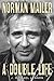 Norman Mailer: A Double Life