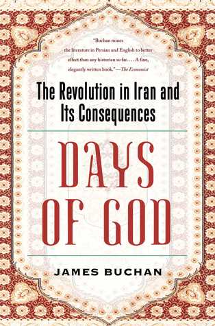 Days of God: The Revolution in Iran and its Consequences (Hardcover)