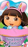 Dora the Explorer: Dora Loves Easter! (Dora The Explorer Hugs Book, #2)