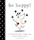Be Happy!: A Little Book fo...