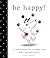 Be Happy! by Monica Sheehan
