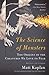 Medusa's Gaze and Vampire's Bite: The Science of Monsters