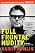 Full Frontal Nudity: The Ma...