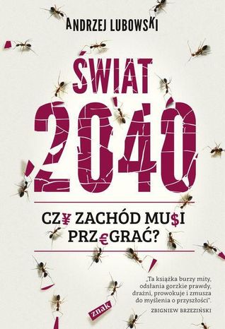 Świat 2040. Czy Zachód musi przegrać? (Paperback)