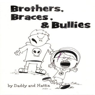 Brothers, Braces, & Bullies