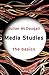 Media Studies: The Basics