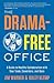 The Drama-Free Office by Jim Warner