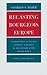Recasting Bourgeois Europe: Stabilization in France, Germany and Italy in the Decade After World War I