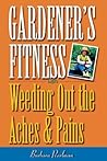 Gardener's Fitness: Weeding Out the Aches and Pains