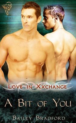 A Bit of You (Love in Xxchange, #7)