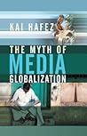 The Myth of Media Globalization