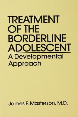 Treatment of the Borderline Adolescent: A Developmental Approach (Kindle Edition)