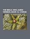 The Bible, King James Version, Book 11; 1 Kings by Anonymous