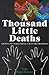 A Thousand Little Deaths: G...