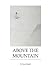 Above the Mountain by W. David Smith
