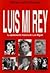 Luis Mi Rey: La Apasionante Historia De Luis Miguel