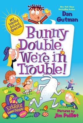 Bunny Double, We're in Trouble! (My Weird School Special, #3)