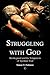 Struggling with God: Kierkegaard and the Temptation of Spiritual Trial