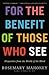 For the Benefit of Those Wh...