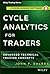 Cycle Analytics for Traders, + Downloadable Software: Advanced Technical Trading Concepts