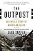 The Outpost: An Untold Story of American Valor