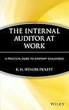 The Internal Auditor at Work: A Practical Guide to Everyday Challenges