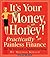 It's Your Money, Honey!: Practically Painless Finance from the Girl S Guide to Absolutely Everything: A Workman Short