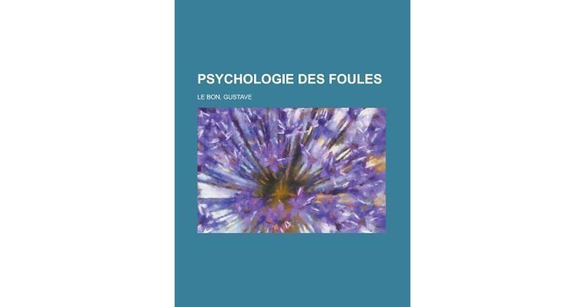 La Psychologie des Foules by Gustave Le Bon