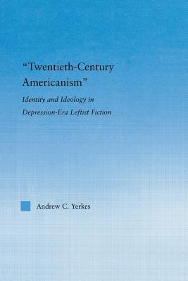 Twentieth-Century Americanism (Literary Criticism and Cultural Theory)