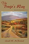 The Brujo's Way, First in the Buenaventura Series by Gerald W. McFarland