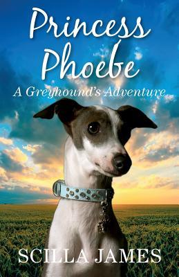 Princess Phoebe - A Greyhound's Adventure