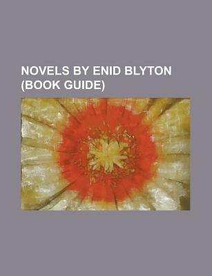 Novels by Enid Blyton (Study Guide): Five Go Off to Camp, Claudine at St.Clare's, the Mystery of the Vanished Prince