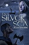The Silver Sea by Julia Golding