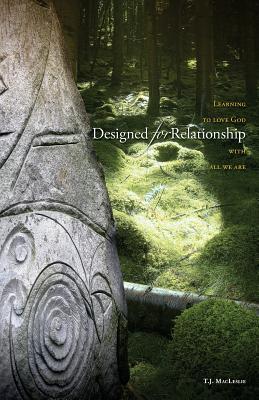 Designed for Relationship: Learning to Love God with All We Are