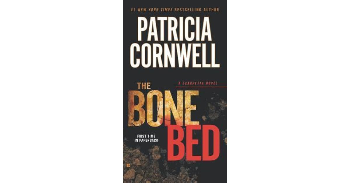 The Bone Bed Kay Scarpetta 20 By Patricia Cornwell