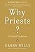 Why Priests?: A Failed Tradition